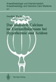 Das ionisierte Calcium im Extrazellularraum bei Hypothermie und Azidose