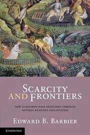 Scarcity and Frontiers - Barbier, Edward B