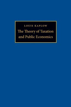 The Theory of Taxation and Public Economics - Kaplow, Louis