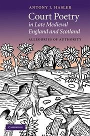 Court Poetry in Late Medieval England and Scotland - Hasler, Antony J