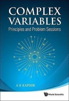 Complex Variables: Principles and Problem Sessions - Kapoor, A K