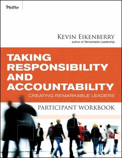 Taking Responsibility and Accountability Participant Workbook - Eikenberry, Kevin