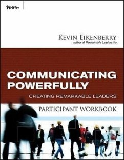 Communicating Powerfully Participant Workbook - Eikenberry, Kevin