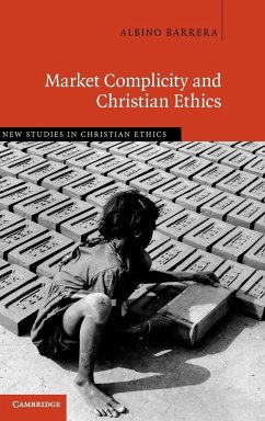 Market Complicity and Christian Ethics - Barrera, Albino