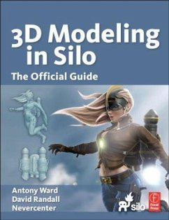 3D Modeling in Silo - Ward, Antony; Randall, David; Nevercenter