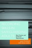 Recording Skills in Safeguarding Adults: Best Practice and Evidential Requirements