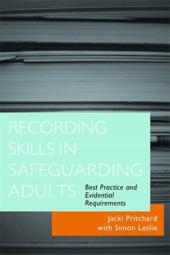 Recording Skills in Safeguarding Adults - Pritchard, Jacki; Leslie, Simon