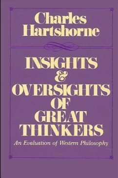 Insights and Oversights of Great Thinkers: An Evaluation of Western Philosophy - Hartshorne, Charles