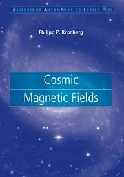 Cosmic Magnetic Fields - Kronberg, Philipp P. (University of Toronto)