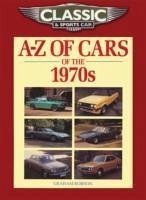 Classic and Sports Car Magazine A-Z of Cars of the 1970s - Robson, Graham