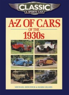 Classic and Sports Car Magazine A-Z of Cars of the 1930s - Sedgwick, Michael; Gillies, Mark