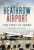 Heathrow Airport: North Side: The First 25 Years