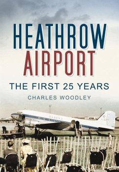 Heathrow Airport: North Side: The First 25 Years - Woodley, Charles