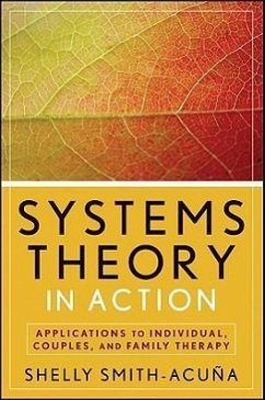 Systems Theory in Action - Smith-Acuña, Shelly