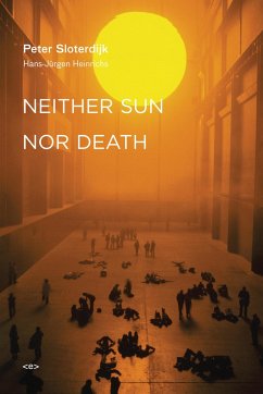 Neither Sun Nor Death - Sloterdijk, Peter (Staatliche Hochschule fuer Gestaltung Karlsruhe)