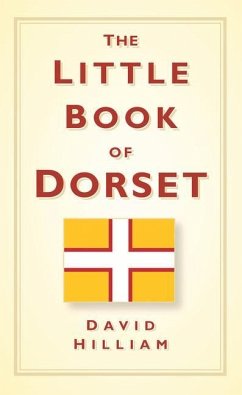 The Little Book of Dorset - Hilliam, David