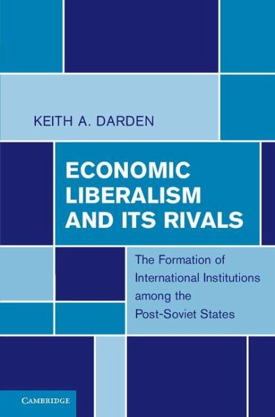 Economic Liberalism and Its Rivals Economic Liberalism and Its Rivals