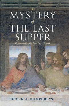 The Mystery of the Last Supper - Humphreys, Colin J.