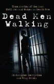 Dead Men Walking: True Stories of the Most Evil Men and Women on Death Row