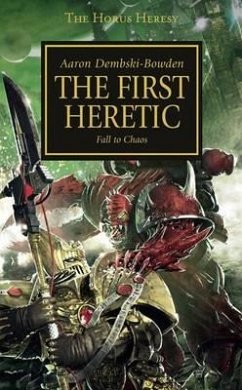 The Horus Heresy 15 The First Heretic - Dembski-Bowden, Aaron