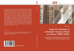 Cover Loger les ménages et aménager l'espace urbain en France (1889-1939)?