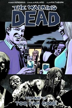 Walking Dead Volume 13: Too Far Gone - Kirkman, Robert