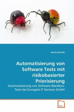 Automatisierung von Software Tests mit risikobasierter Priorisierung - Bartels, Sascha