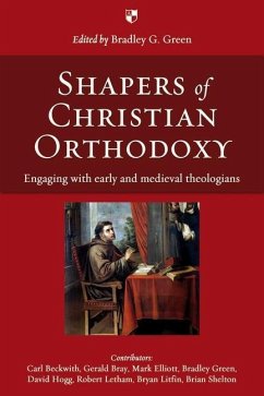 Shapers of Christian Orthodoxy - Green, Bradley G (Author)