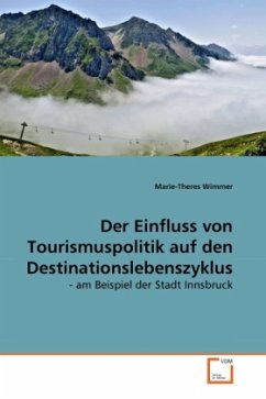 Der Einfluss von Tourismuspolitik auf den Destinationslebenszyklus - Wimmer, Marie-Theres