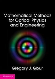 Mathematical Methods for Optical Physics and Engineering - Gbur, Gregory J