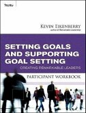 Setting Goals and Supporting Goal Setting Participant Workbook
