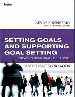 Setting Goals and Supporting Goal Setting Participant Workbook - Eikenberry, Kevin