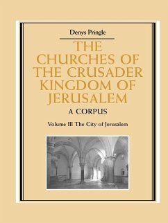 The Churches of the Crusader Kingdom of Jerusalem - Denys, Pringle; Pringle, Denys