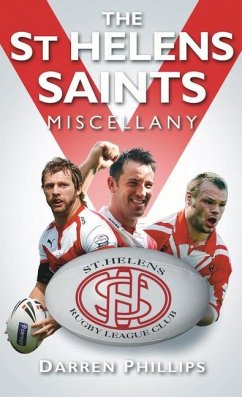 The St Helens Saints Miscellany - Phillips, Darren