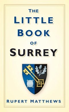 The Little Book of Surrey - Matthews, Rupert