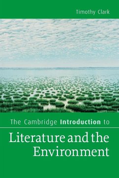 The Cambridge Introduction to Literature and the Environment - Clark, Timothy (University of Durham)