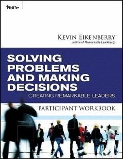 Solving Problems and Making Decisions Participant Workbook - Eikenberry, Kevin
