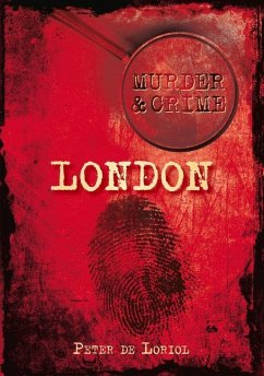 Murder & Crime: London - De Loriol, Peter