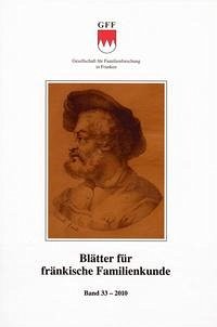 Blätter für fränkische Familienkunde / Blätter für fränkische Familienkunde. Band 33 - 2010