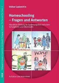 Homeschooling – Fragen und Antworten - Ladenthin, Volker