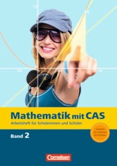 Arbeitsheft für Schülerinnen und Schüler / Mathematik mit CAS 2