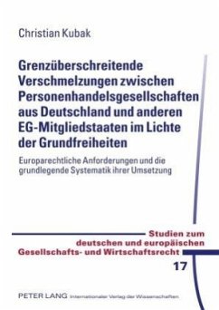 Grenzüberschreitende Verschmelzungen zwischen Personenhandelsgesellschaften aus Deutschland und anderen EG-Mitgliedstaat - Kubak, Christian