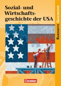 Kursheft Geschichte. Sozial- und Wirtschaftsgeschichte der USA. Schülerbuch - Jäger, Wolfgang