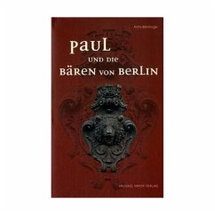 Paul und die Bären von Berlin - Bänninger, Anita