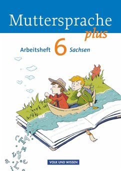 Muttersprache plus 6. Schuljahr. Arbeitsheft Sachsen - Marko, Iris;Schön, Petra;Viohl, Antje