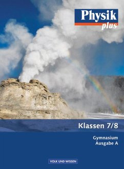 Physik plus 7./8. Schuljahr. Schülerbuch Gymnasium Ausgabe A - Mikelskis, Helmut F.;Liebers, Klaus;Lichtenberger, Jochim