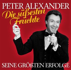 Seine Größten Erfolge-Die Süßesten Früchte - Alexander,Peter