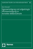 Eigenverteidigung und aufgedrängte Pflichtverteidigung im formellen Völkerstrafrecht