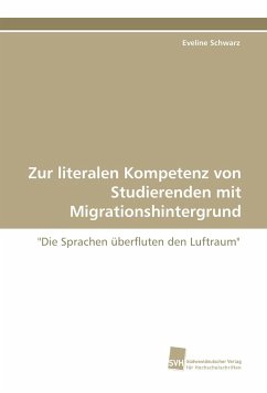 Zur literalen Kompetenz von Studierenden mit Migrationshintergrund - Schwarz, Eveline