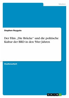 Der Film ¿Die Brücke¿ und die politische Kultur der BRD in den 50er Jahren - Reygate, Stephen